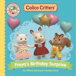 imageCalico Critters Freyas Birthday Surprise An Official Calico Critters Story