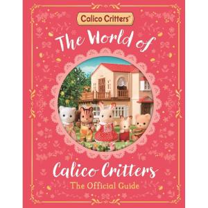 imageThe World of Calico Critters Official Guide